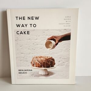 The New Way to Cake: Simple Recipes with Exceptional Flavor Paperback Book